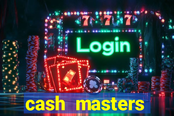 cash masters dinheiro infinito